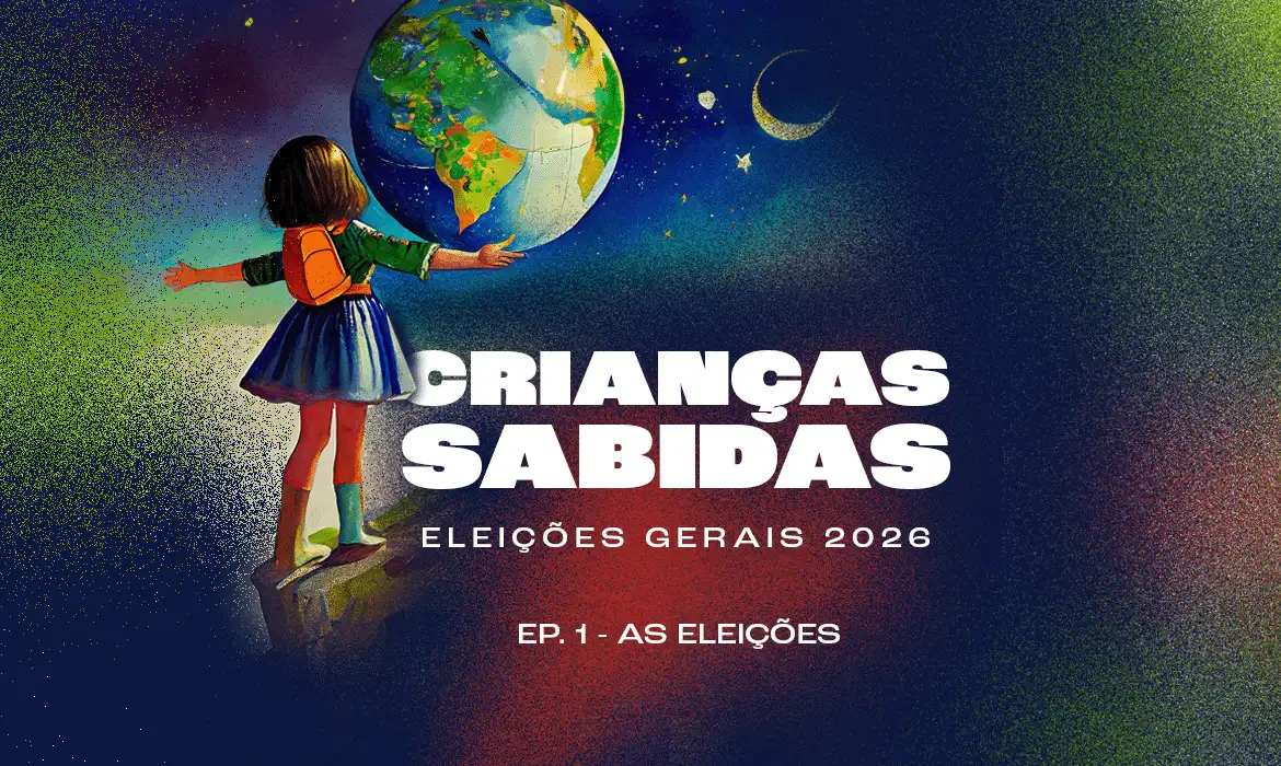 Podcast Crianças Sabidas volta para discutir as Eleições Gerais 2026